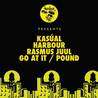 Go At It / Pound by Kasúal