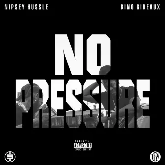 No Pressure by Bino Rideaux