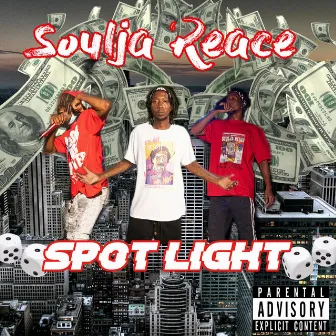 Spotlight by Soulja Reace