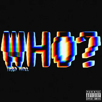 Who by Teddy Trill