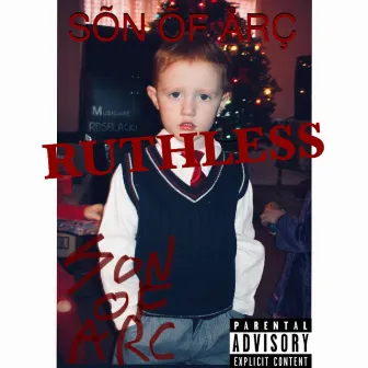 RUTHLESS by Son of Arc