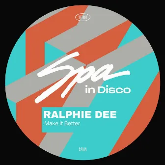 Make It Better by Ralphie Dee