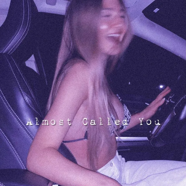 Almost Called You