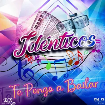 Te pongo a bailar by Idénticos