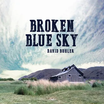 Broken Blue Sky by David Buhler