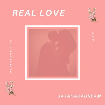 Real Love by JayaHadADream