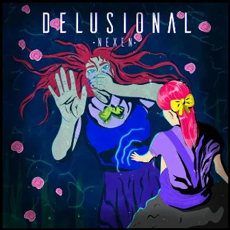 Delusional by Nexen