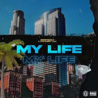 My Life by MoneyBagLu