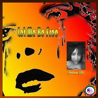 Let Me Be Free by Coraleena Ellis