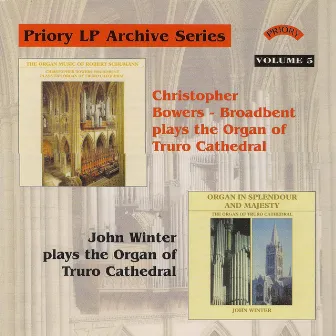 Priory LP Archive Series, Vol. 5: Music on the Organ of Truro Cathedral by Christopher Bowers-Broadbent