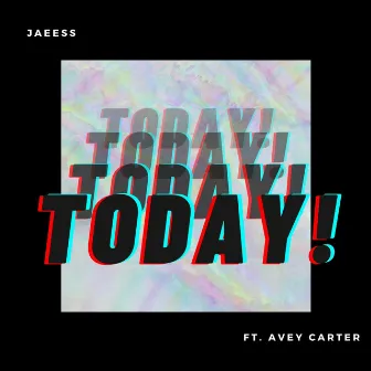 TODAY by JaeEss