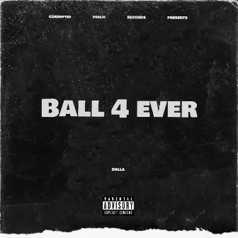 Ball 4 Ever by Dolla