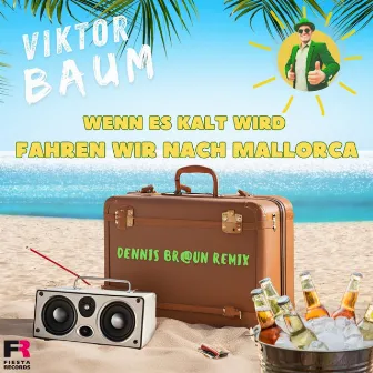 Wenn es kalt wird fahren wir nach Mallorca (Dennis Braun Remix) by Dennis Braun