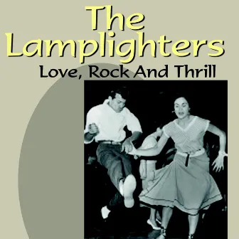 Love, Rock & Thrill by The Lamplighters