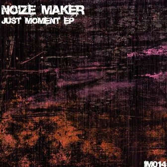 Just Moment EP by Noize Maker