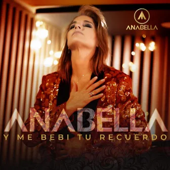 Y Me Bebi Tu Recuerdo by Anabella