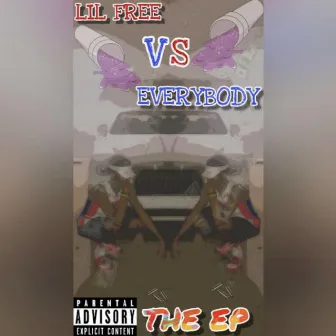 LIL FREE VS EVERYBODY by Lil Free aka FreeBandzz $