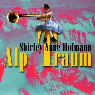 Alp Traum by Shirley Anne Hofmann