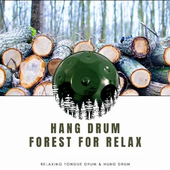 Hang Drum, Forest for Relax by Relaxing Tongue Drum & Hung Drum