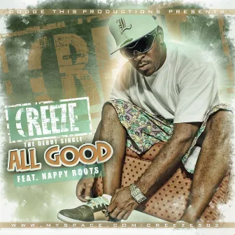 All Good (Feat. Nappy Roots) by Creeze