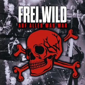 Auf alles was war by Frei.Wild