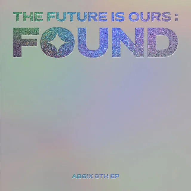 THE FUTURE IS OURS: FOUND