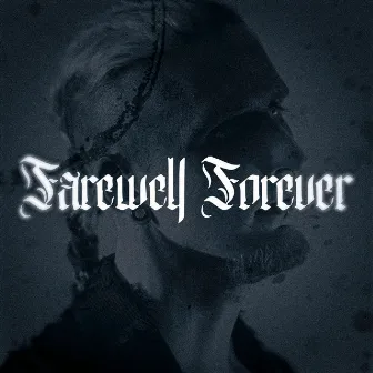 Farewell Forever by Bernth