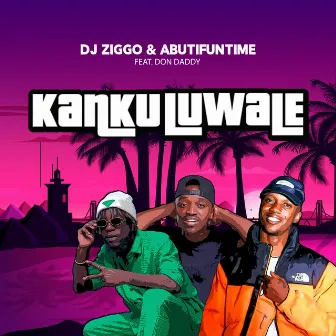 Kankuluwale by Dj Ziggo