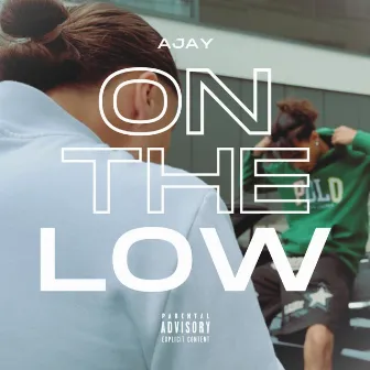 on the low by AJAY