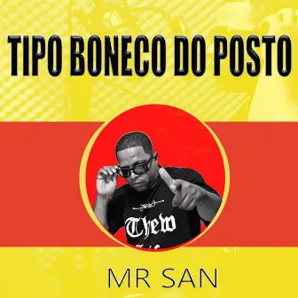 Tipo Boneco do Posto by Mr San