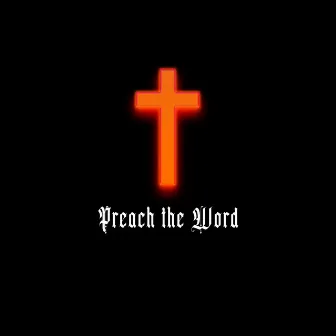 Preach The Word by Austin Ryder