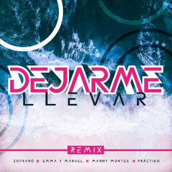 Dejarme Llevar (Remix) by Emma y Mánuel