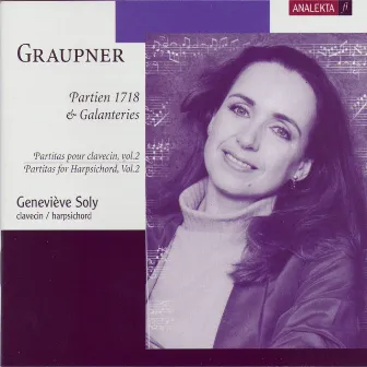 Graupner: Partien 1718 & Galanteries: Partitas for Harpsichord, Vol.2 by Geneviève Soly