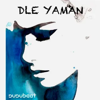 Dle Yaman (House Mix) by Dudubeat