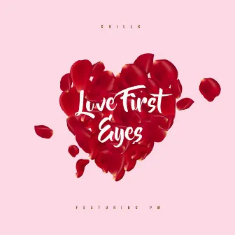 Love First Eyes by Chill K