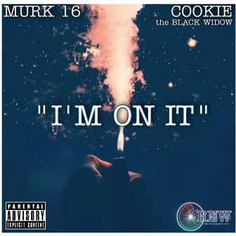 I'm on it by Murk 16