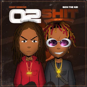 02 Shit (Feat Rich The Kid) by Cdot Honcho