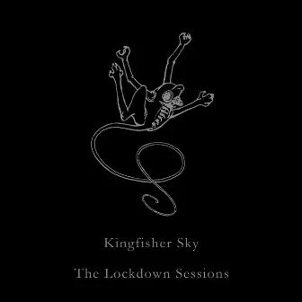 The Lockdown Sessions by Kingfisher Sky