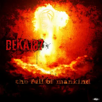 The Fall of Mankind by Deka 187