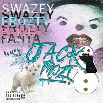 Jack Frozt by Swazey Frozty Fanta