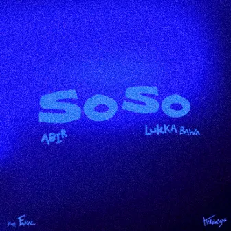 SO SO by Lukka Bawa