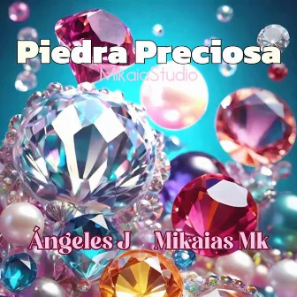 Piedra Preciosa by Mikaias Mk