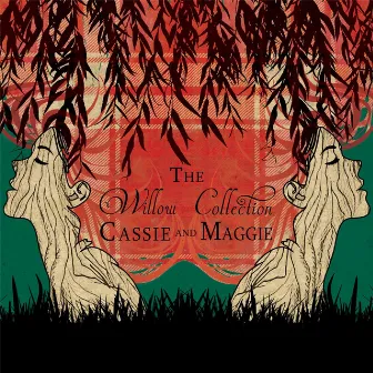 The Willow Collection by Cassie and Maggie