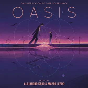 Oasis (Original Motion Picture Soundtrack) by Mayra Lepró