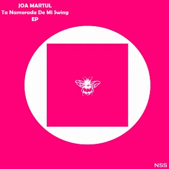 Ta Namorada De Mi Swing EP by Joa Martul