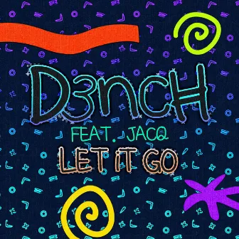 Let It Go (feat. Jacq) by D3nch