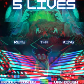 5 Lives by Remy Tha King