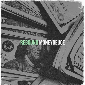 Rebound by MoneyDeuce