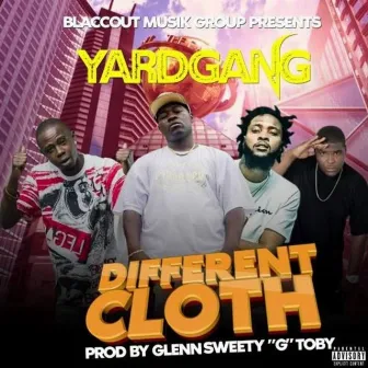 Different Cloth by Yard Gang