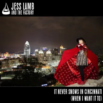 It Never Snows in Cincinnati (When I Want It To) by Jess Lamb